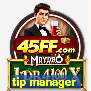 tip manager